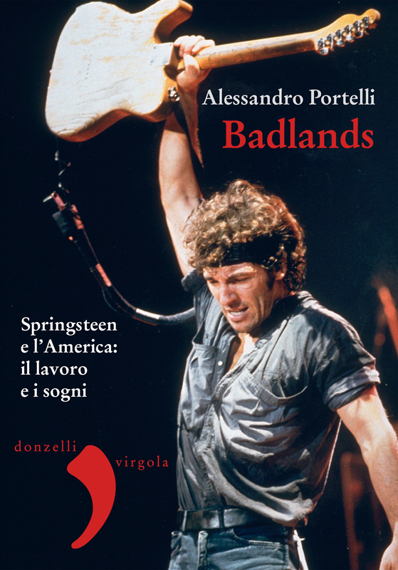 Badlands Springsteen e l'America: il lavoro e i sogni
