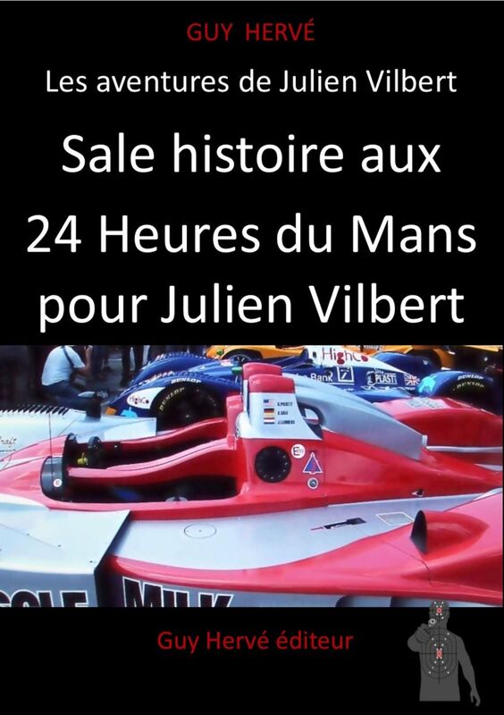 Sale histoire aux 24 Heures du Mans pour Julien Vilbert