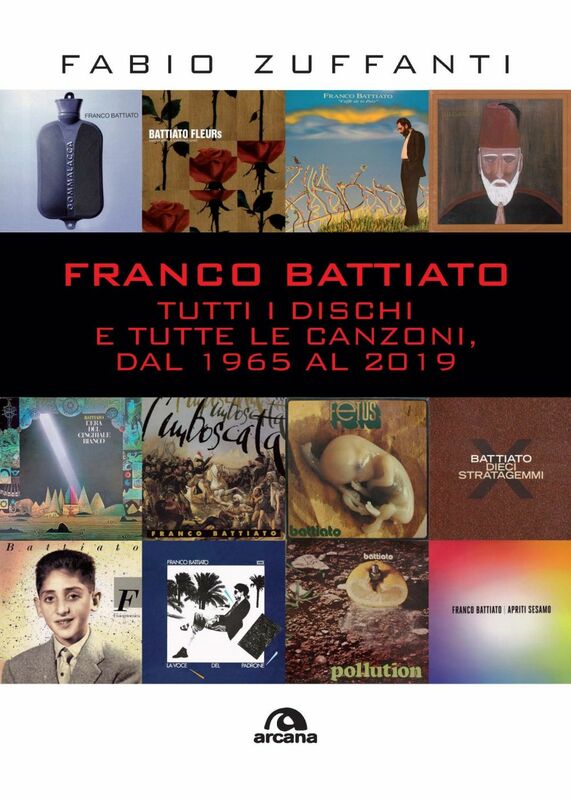 Franco Battiato Tutti i dischi e tutte le canzoni, dal 1965 al 2019