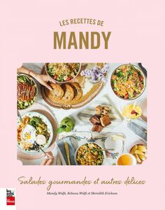 Les recettes de Mandy Salades gourmandes et autres délices