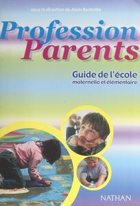 Profession parents Guide de l'école maternelle et élémentaire