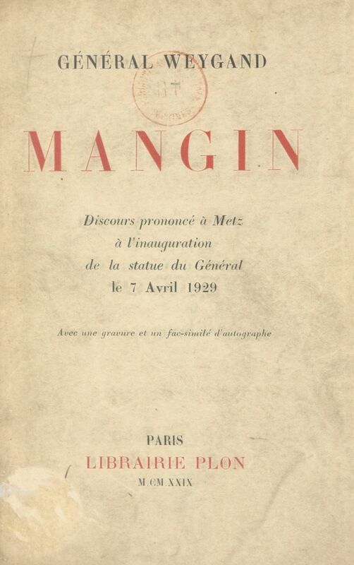 Mangin Discours prononcé à Metz, à l'inauguration de la statue du général, le 7 avril 1929. Avec une gravure et un fac-similé d'autographe