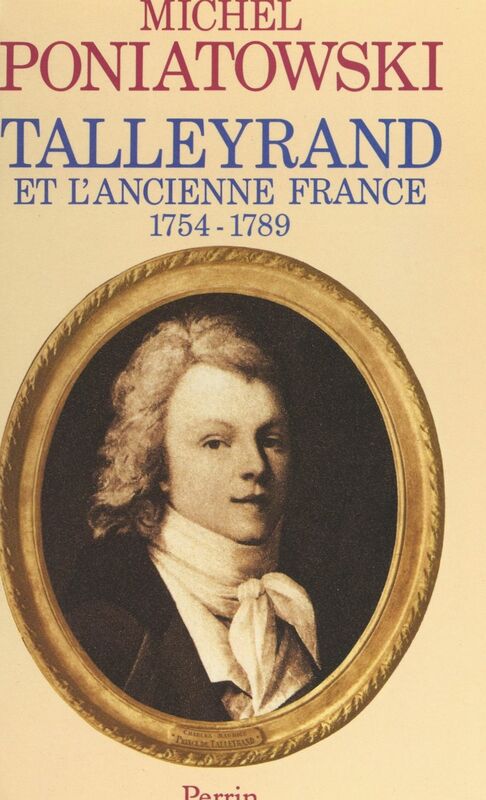 Talleyrand et l'ancienne France, 1754-1789