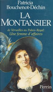 La Montansier De Versailles au Palais-Royal : une femme d'affaires