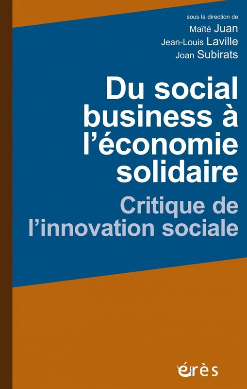 Du social business à l’économie solidaire Critique de l’innovation sociale