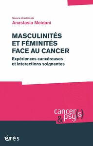 Masculinités et féminités face au cancer Expériences cancéreuses et interactions soignantes