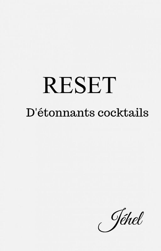 Reset D'étonnants cocktails