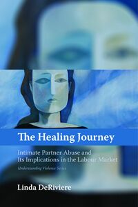 The Healing Journey Intimate Partner Abuse and Its Implications in the Labour Market