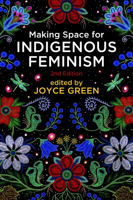 Making Space for Indigenous Feminism, 2nd Edition