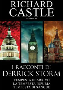 I racconti di Derrick Storm Tempesta in arrivo - La tempesta infuria - Tempesta di sangue