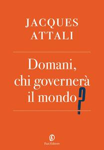 Domani, chi governerà il mondo?