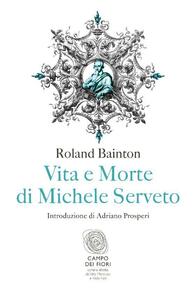 Vita e morte di Michele Serveto