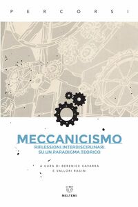 Meccanicismo Riflessioni interdisciplinari su un paradigma teorico