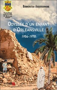 Odyssée d'un enfant d'Orleansville 1954-1970