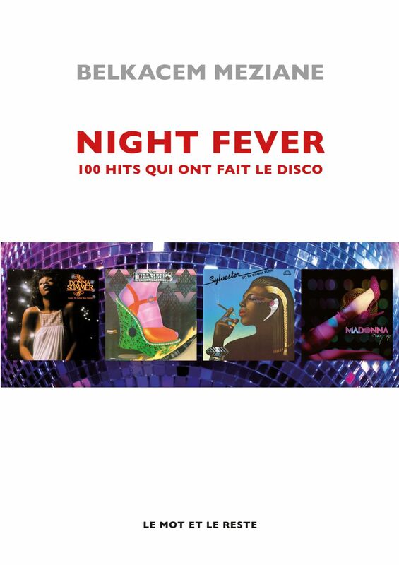 Night fever Les 100 hits qui ont fait le disco