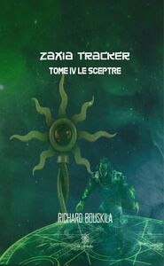Zaxia Tracker - Tome IV Le sceptre