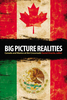 Big Picture Realities Canada and Mexico at the Crossroads