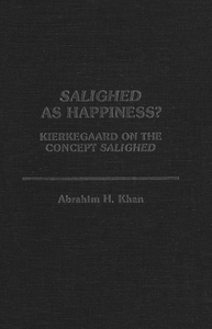 Salighed As Happiness? Kierkegaard on the Concept Salighed