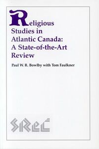 Religious Studies in Atlantic Canada A State-of-the-Art Review