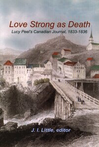 Love Strong as Death Lucy Peel’s Canadian Journal, 1833-1836