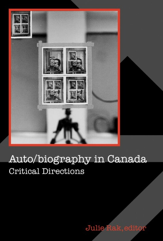 Auto/biography in Canada Critical Directions