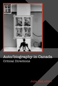 Auto/biography in Canada Critical Directions