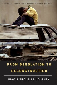 From Desolation to Reconstruction Iraq’s Troubled Journey