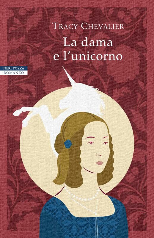 La dama e l'unicorno I romanzi di Tracy Chevalier