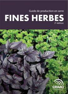 Guide de production en serre - Fines herbes 2e édition