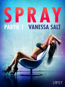 Spray, partie 1 – Une nouvelle érotique