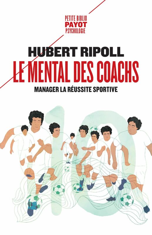 Le Mental des coachs Manager la réussite sportive