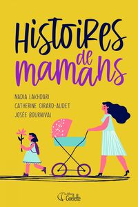 Histoires de mamans Des auteures d'Histoires de filles au chalet