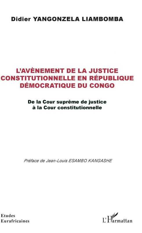 L'avènement de la justice constitutionnelle en République démocratique du Congo De la Cour suprême de justice à la Cour constitutionnelle