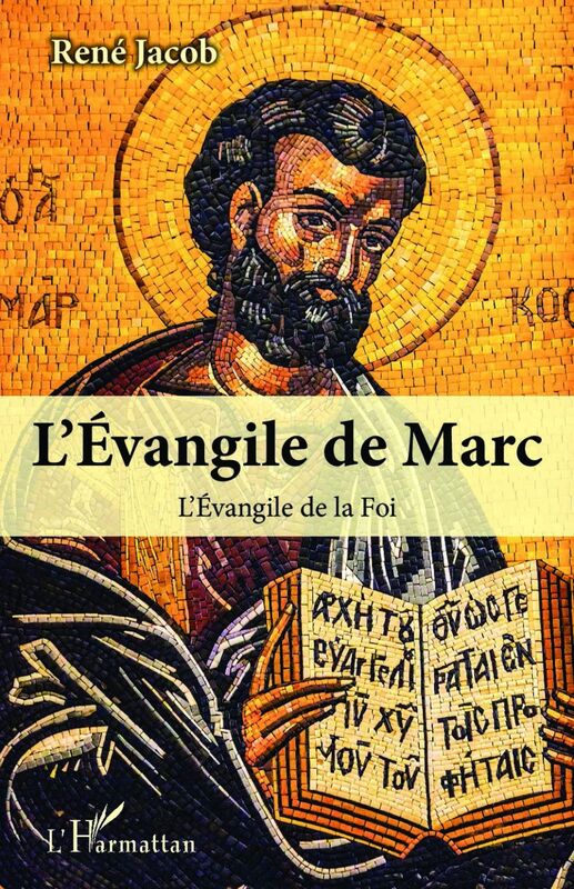 L'Evangile de Marc L'Evangile de la Foi