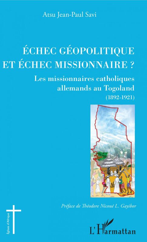 Echec géopolitique et échec missionnaire ? Les missionnaires catholiques allemands au Togoland (1892-1921)