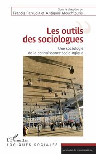 Les outils des sociologues Une sociologie de la connaissance sociologique