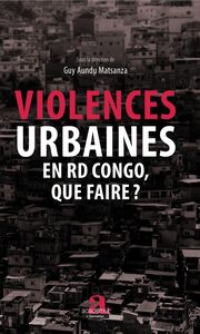 Violences urbaines en RD Congo, que faire?