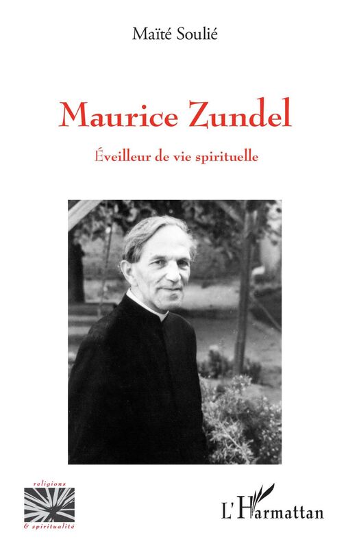 Maurice Zundel Eveilleur de vie spirituelle