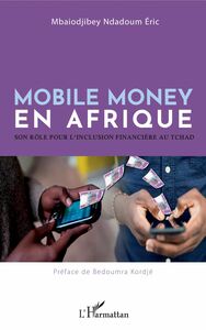 Mobile money en Afrique Son rôle pour l'inclusion financière au Tchad