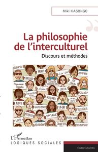La philosophie de l'interculturel Discours et méthodes