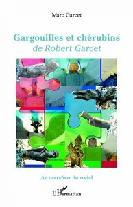 Gargouilles et chérubins de Robert Garcet