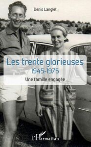 Les trente glorieuses 1945-1975 - Une famille engagée