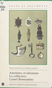 Amulettes et talismans : la collection Lionel Bonnemère