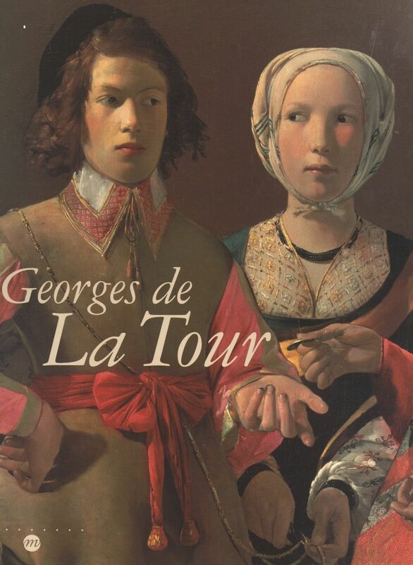 Georges de La Tour Exposition Paris, Galeries nationales du Grand Palais, 3 octobre 1997-26 janvier 1998