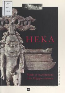 Heka : magie et envoûtement dans l'Égypte ancienne Exposition, Paris, Musée du Louvre, 2000