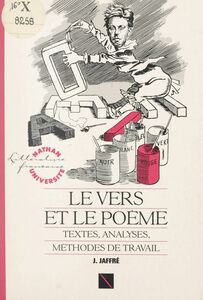 Le vers et le poème Textes, analyses, méthodes de travail