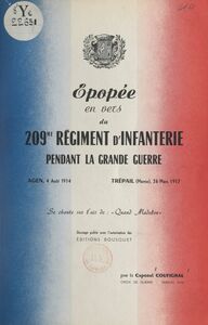 Épopée en vers du 209e Régiment d'infanterie pendant la Grande guerre Agen, 4 août 1914, Trépail (Marne), 26 mars 1917