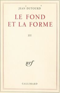 Le fond et la forme (3). Essai alphabétique sur la morale et sur le style