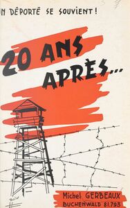 20 ans après... Un déporté se souvient !