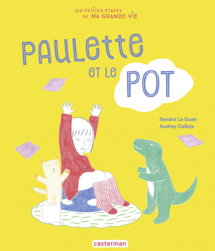 Les petites étapes de ma grande vie - Paulette et le pot